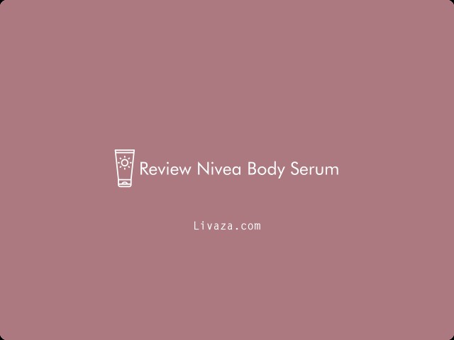 Review Nivea Body Serum