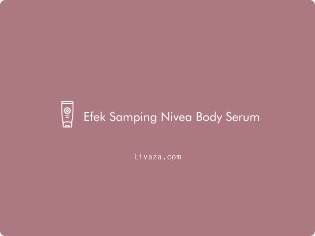 Efek Samping Nivea Body Serum